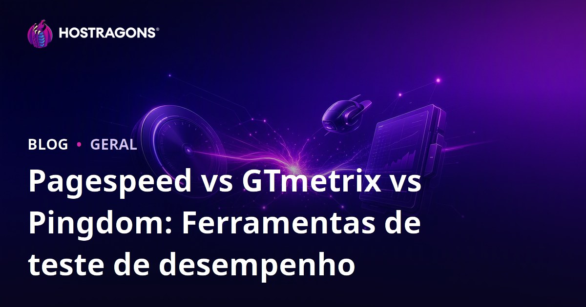 Pagespeed vs GTmetrix vs Pingdom: Ferramentas de teste de desempenho