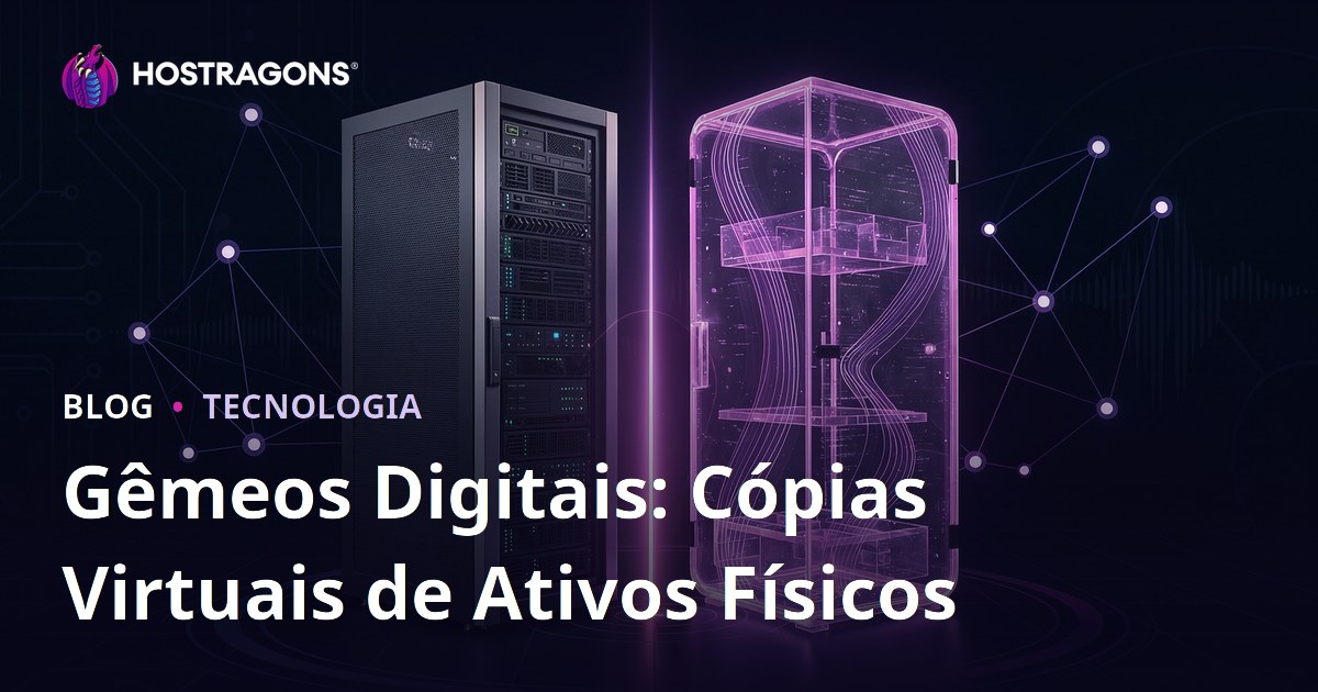 Gêmeos Digitais: Cópias Virtuais de Ativos Físicos