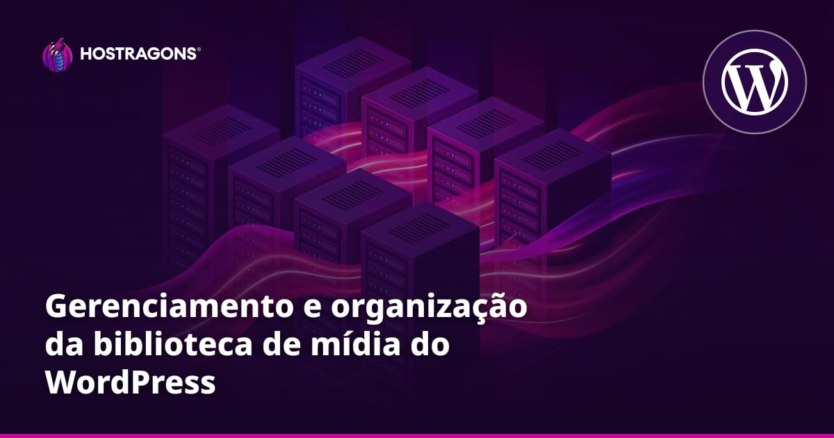 Gerenciamento e organização da biblioteca de mídia do WordPress