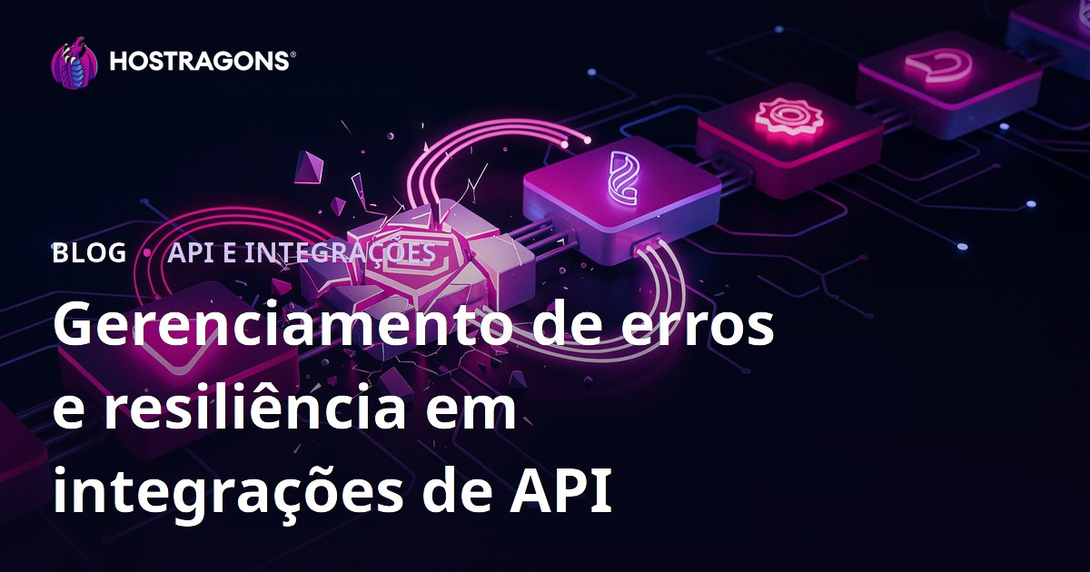 Gerenciamento de erros e resiliência em integrações de API