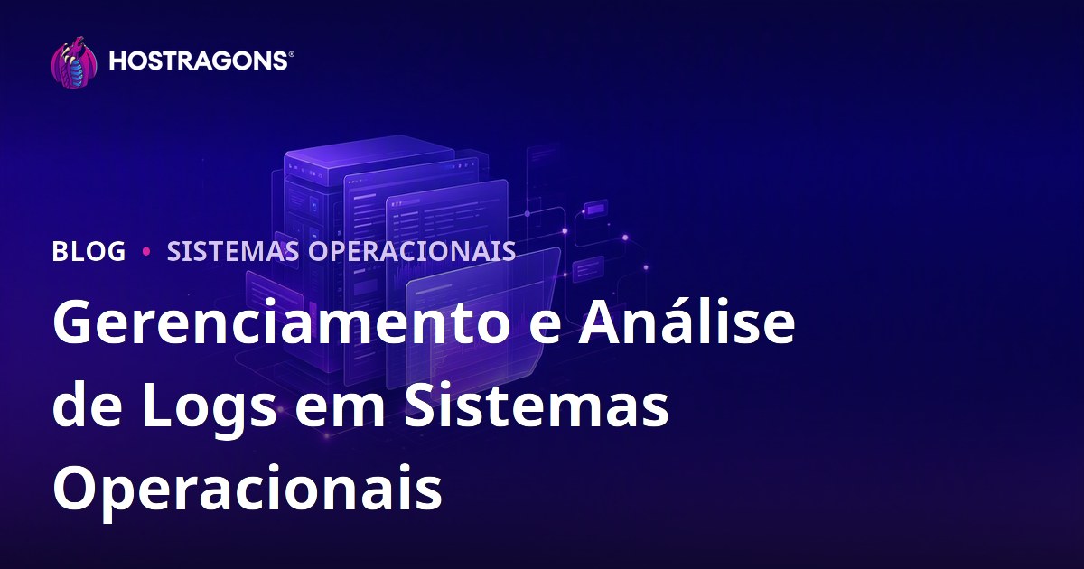 Gerenciamento e Análise de Logs em Sistemas Operacionais
