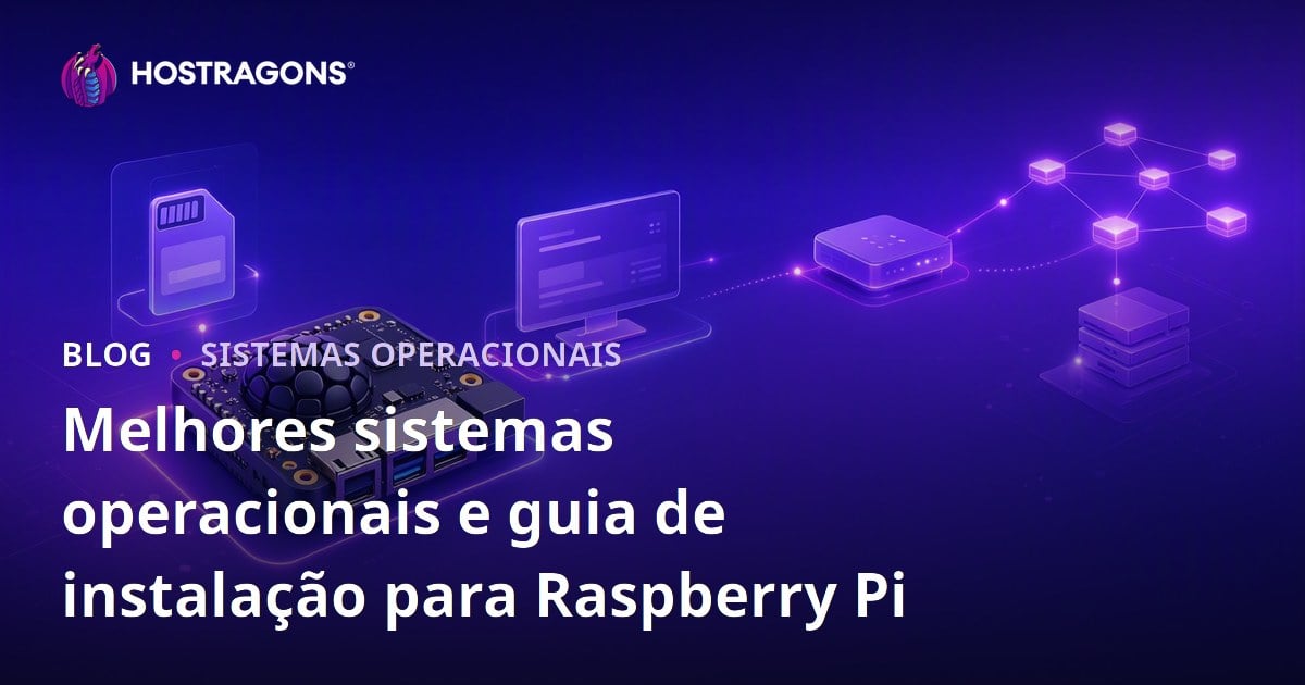 Melhores sistemas operacionais e guia de instalação para Raspberry Pi