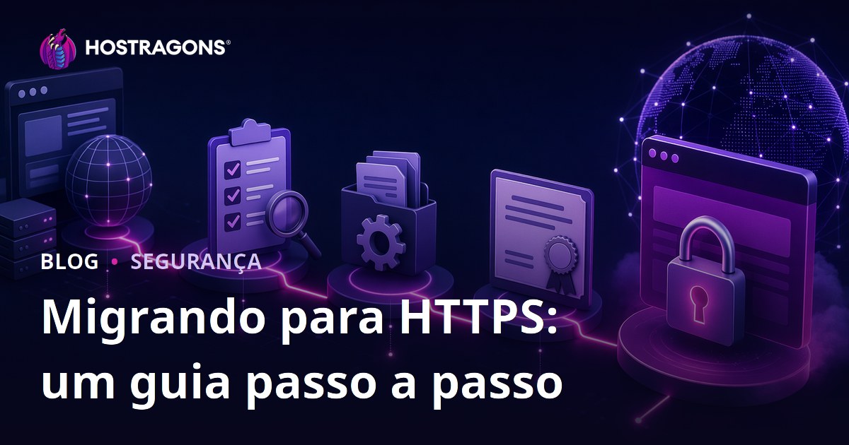 Migrando para HTTPS: um guia passo a passo