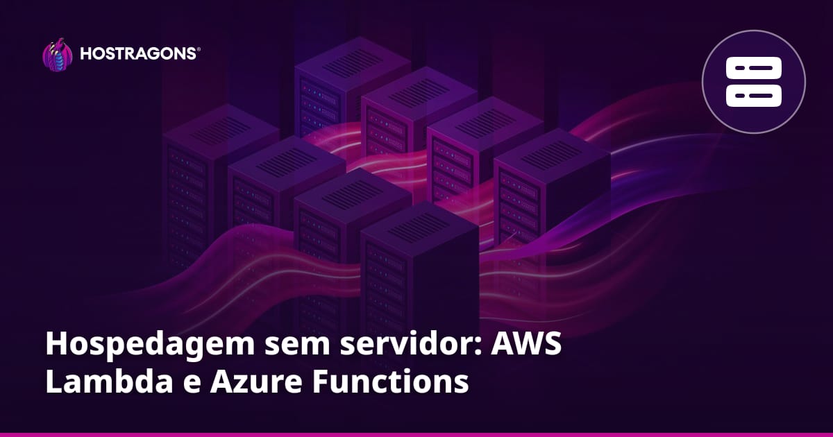 Hospedagem sem servidor: AWS Lambda e Azure Functions