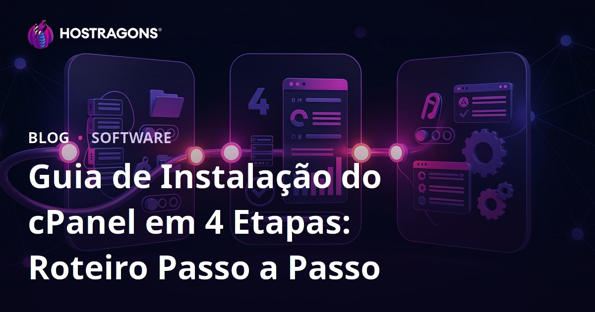 Guia de Instalação do cPanel em 4 Etapas: Roteiro Passo a Passo