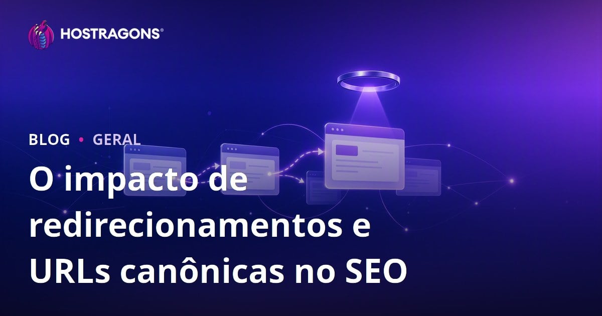 O impacto de redirecionamentos e URLs canônicas no SEO