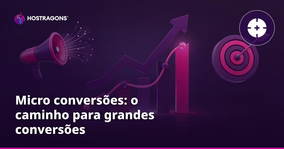 Micro conversões: o caminho para grandes conversões