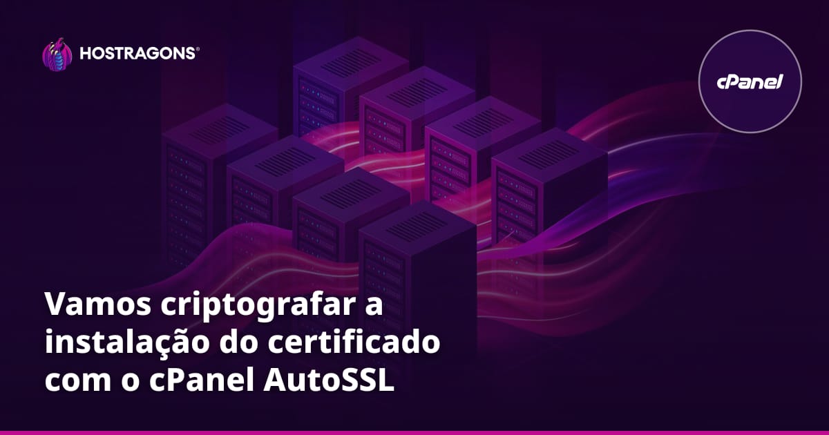 Vamos criptografar a instalação do certificado com o cPanel AutoSSL