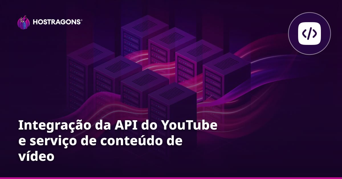 Integração da API do YouTube e serviço de conteúdo de vídeo