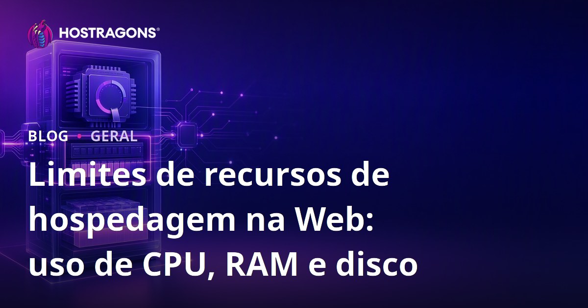 Limites de recursos de hospedagem na Web: uso de CPU, RAM e disco