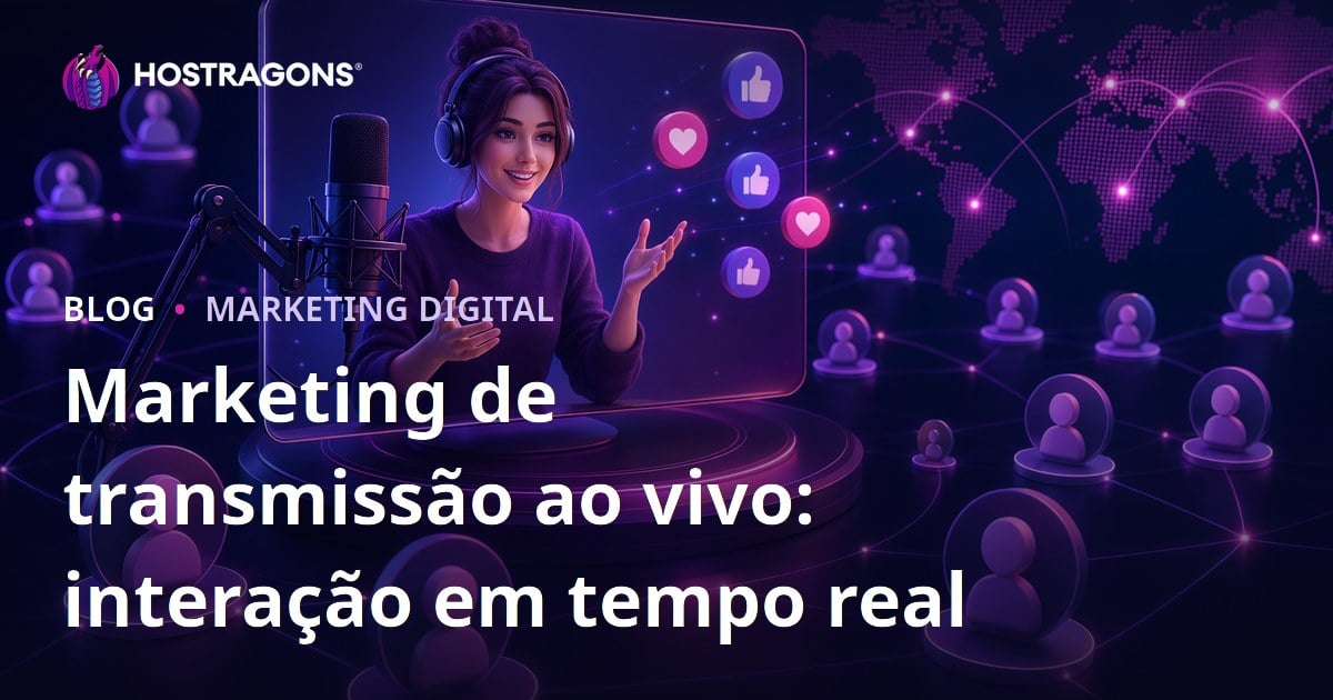 Marketing de transmissão ao vivo: interação em tempo real
