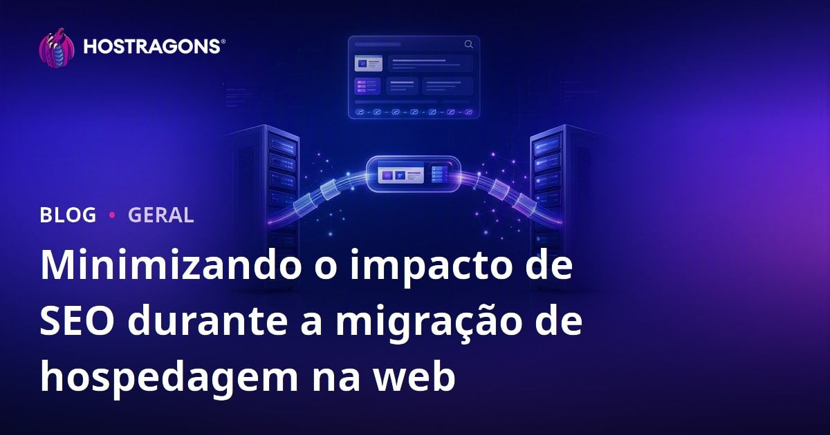 Minimizando o impacto de SEO durante a migração de hospedagem na web