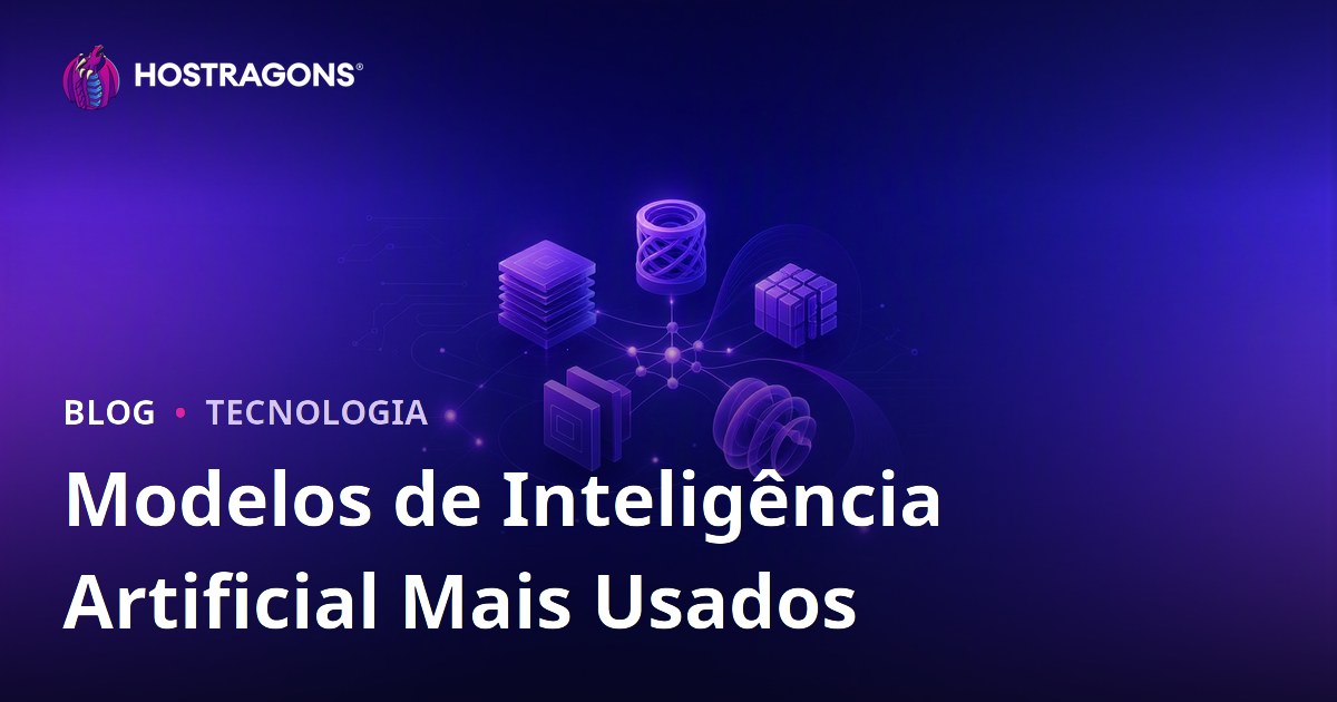 Modelos de Inteligência Artificial Mais Usados