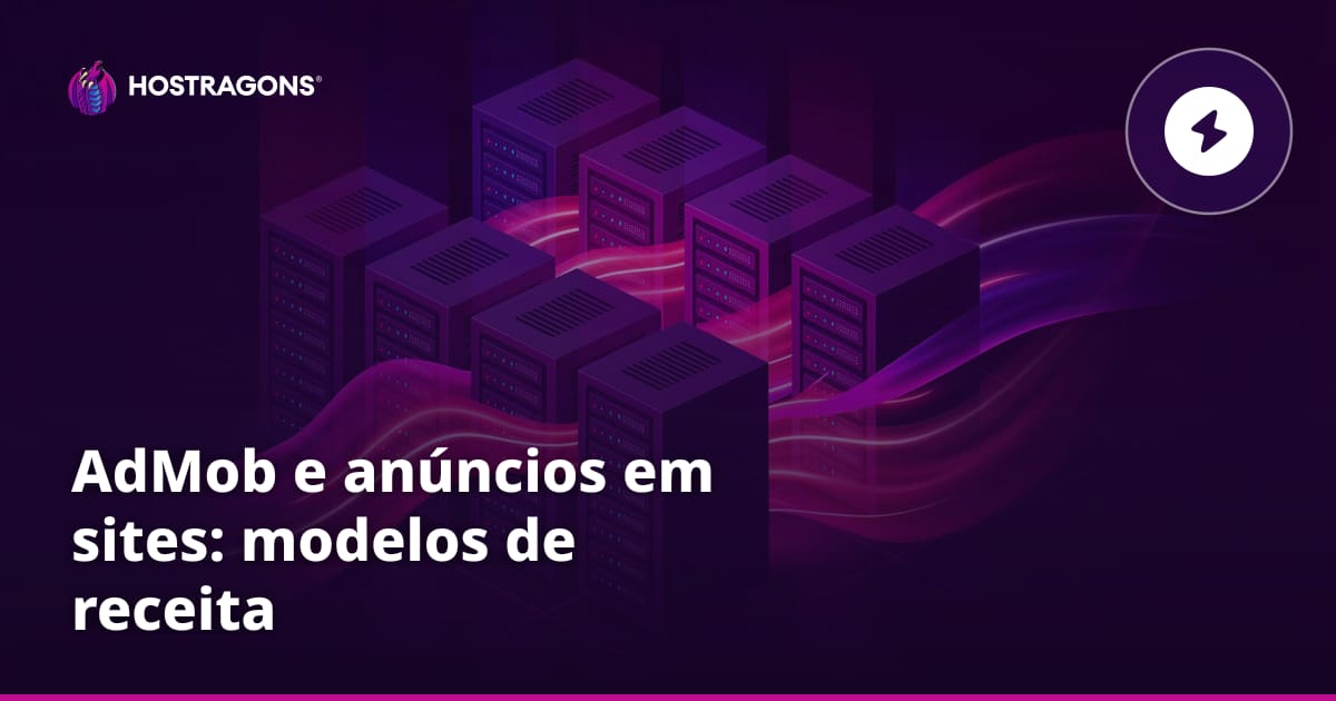 AdMob e anúncios em sites: modelos de receita