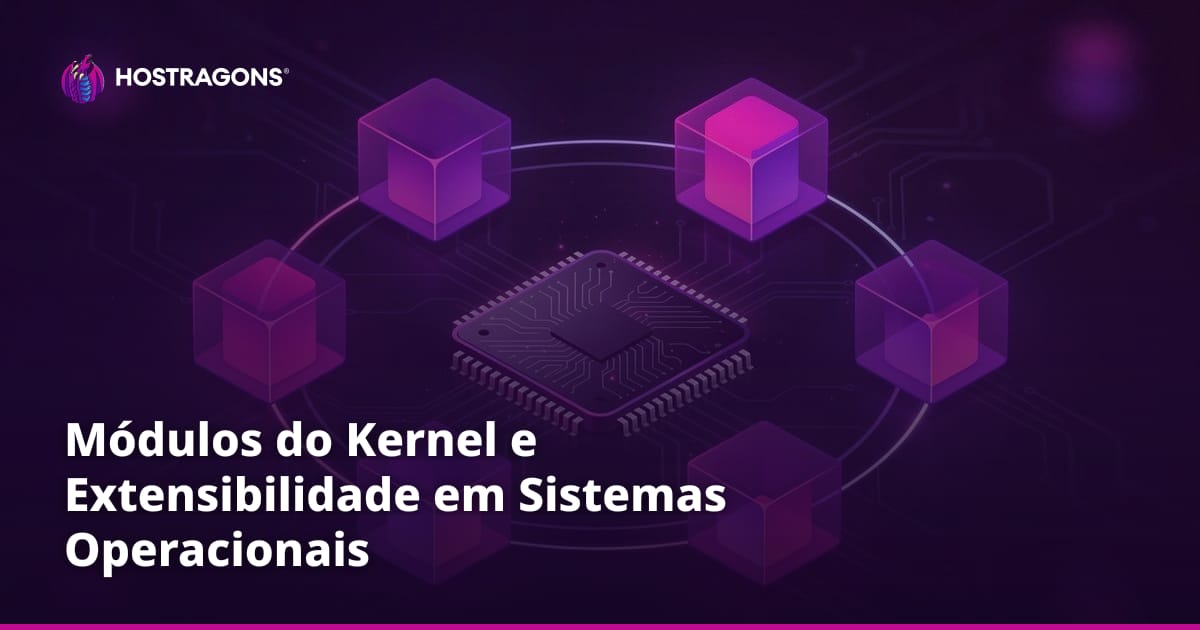 Módulos do Kernel e Extensibilidade em Sistemas Operacionais