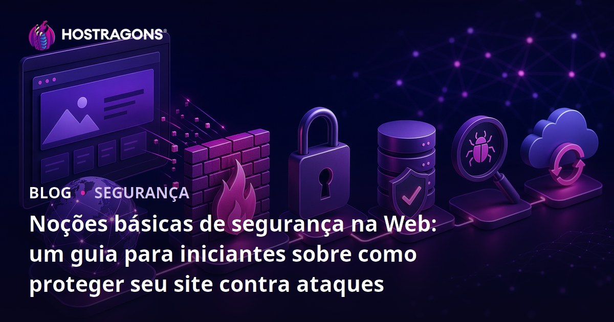 Noções básicas de segurança na Web: um guia para iniciantes sobre como proteger seu site contra ataques