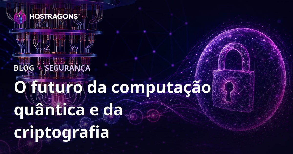 O futuro da computação quântica e da criptografia