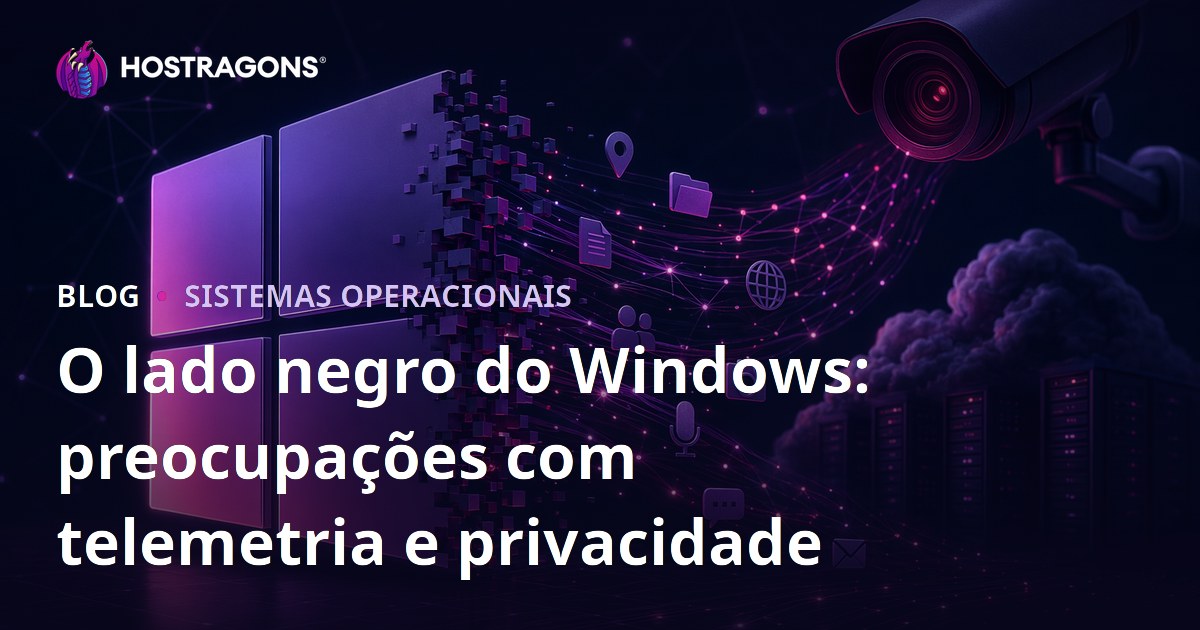 O lado negro do Windows: preocupações com telemetria e privacidade