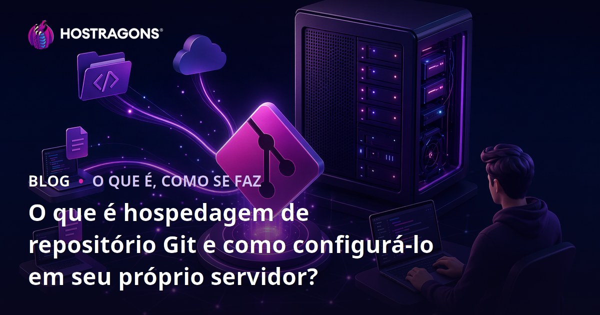 O que é hospedagem de repositório Git e como configurá-lo em seu próprio servidor?