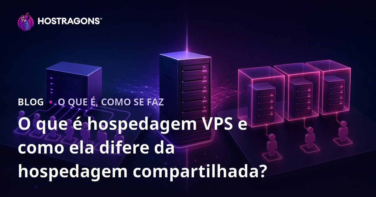 O que é hospedagem VPS e como ela difere da hospedagem compartilhada?