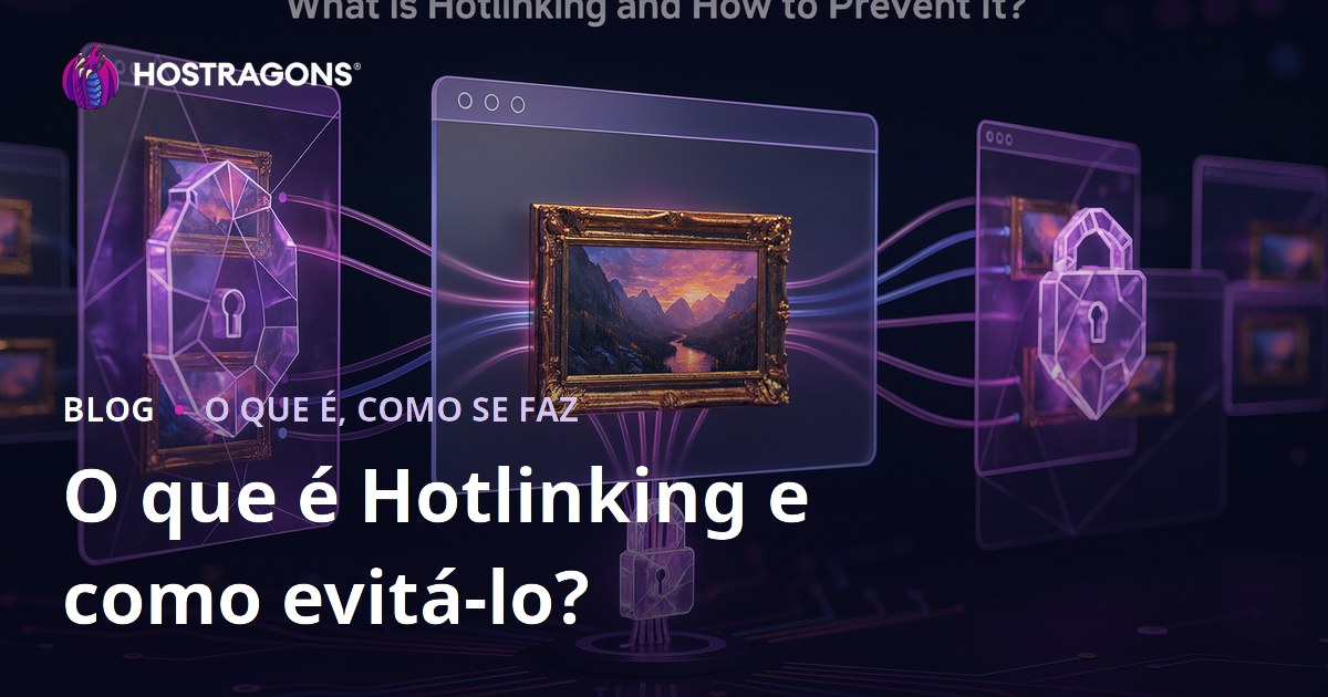 O que é Hotlinking e como evitá-lo?