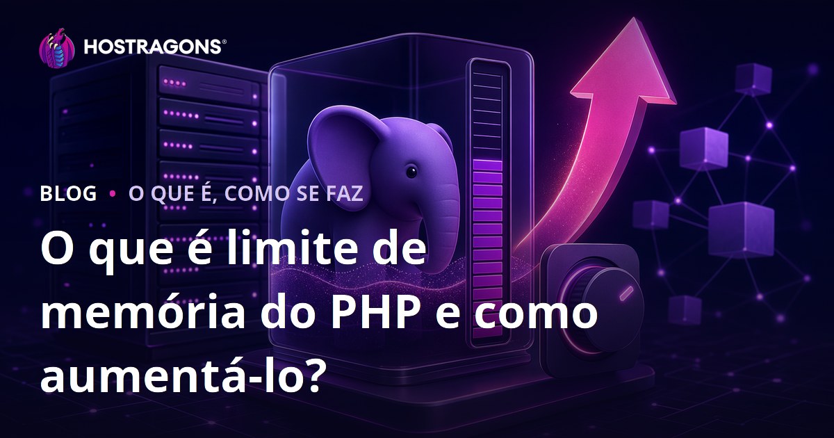 O que é limite de memória do PHP e como aumentá-lo?