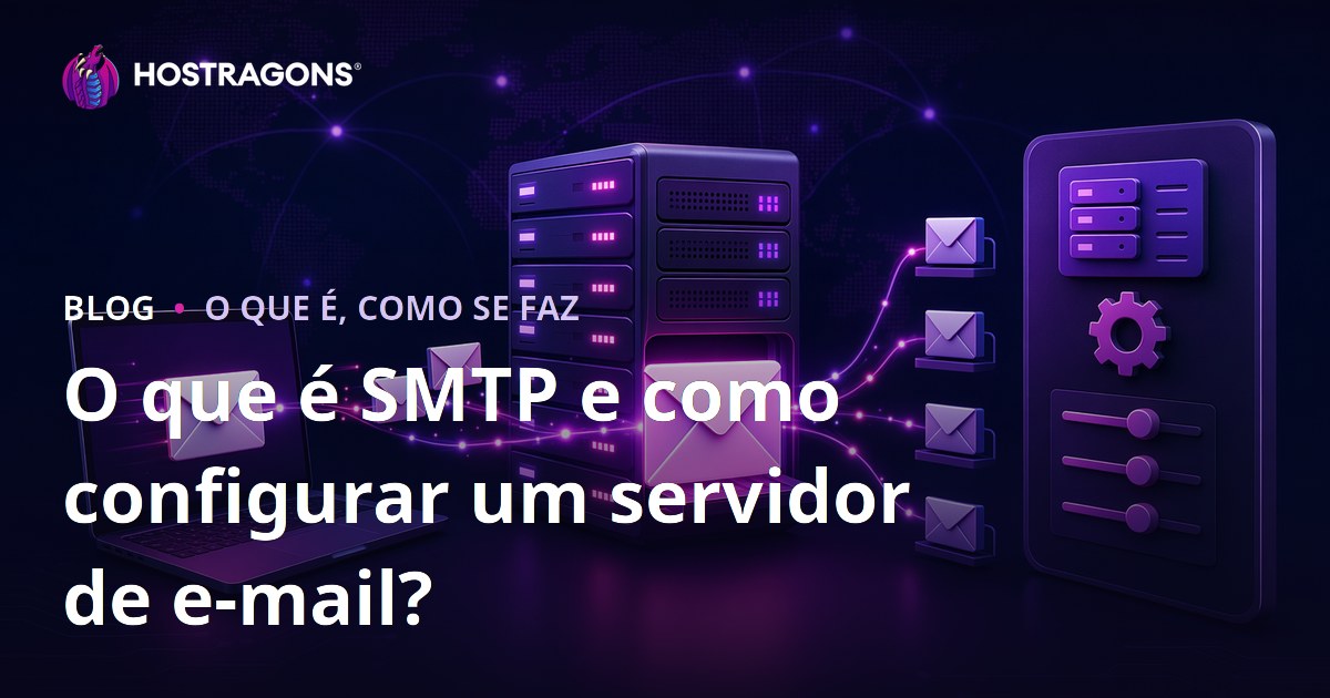 O que é SMTP e como configurar um servidor de e-mail?