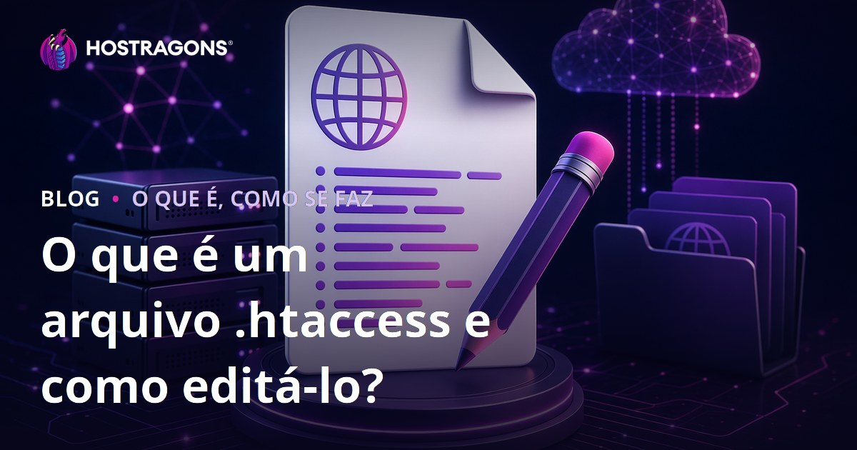 O que é um arquivo .htaccess e como editá-lo?