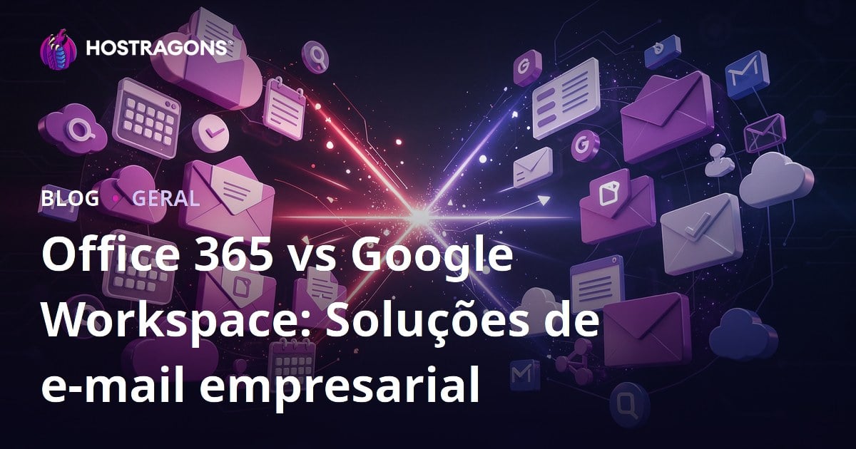 Office 365 vs Google Workspace: Soluções de e-mail empresarial
