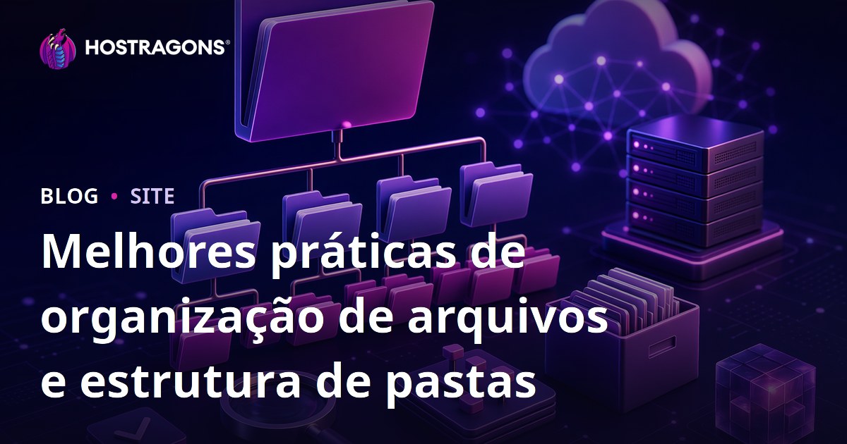 Melhores práticas de organização de arquivos e estrutura de pastas