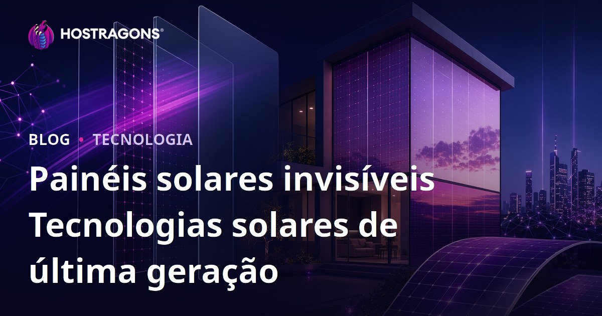 Painéis solares invisíveis Tecnologias solares de última geração