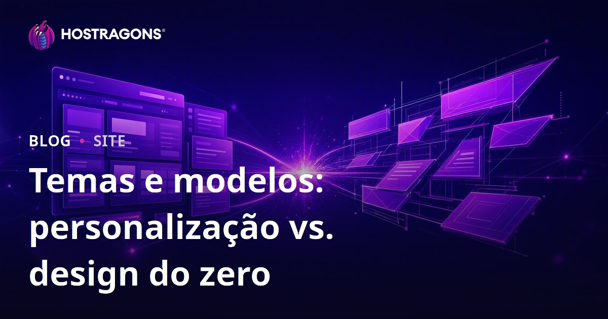 Temas e modelos: personalização vs. design do zero