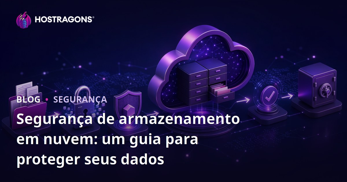 Segurança de armazenamento em nuvem: um guia para proteger seus dados