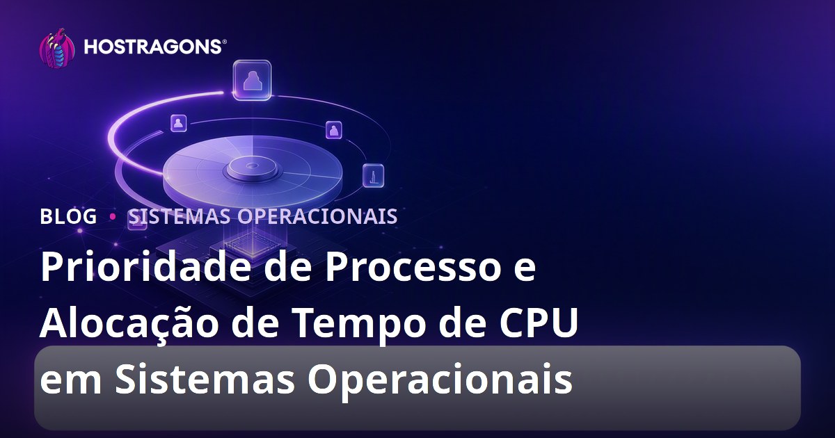 Prioridade de Processo e Alocação de Tempo de CPU em Sistemas Operacionais