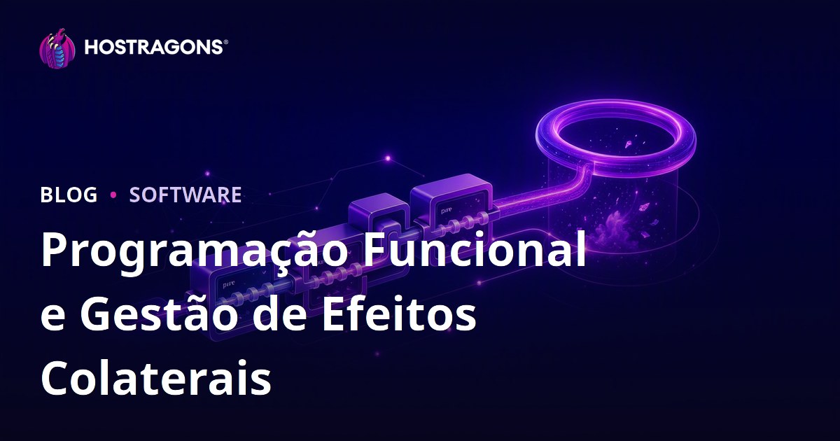 Programação Funcional e Gestão de Efeitos Colaterais