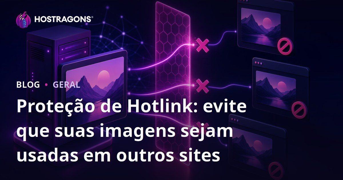 Proteção de Hotlink: evite que suas imagens sejam usadas em outros sites