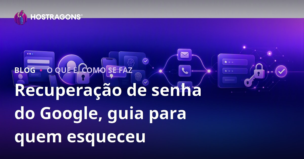 Recuperação de senha do Google, guia para quem esqueceu