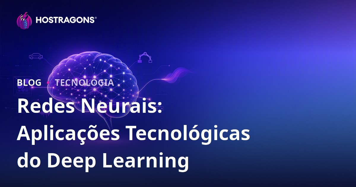 Redes Neurais: Aplicações Tecnológicas do Deep Learning