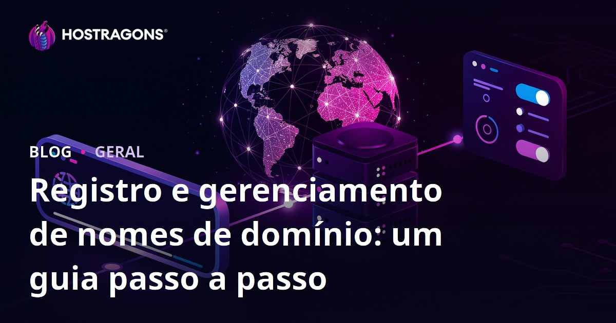 Registro e gerenciamento de nomes de domínio: um guia passo a passo