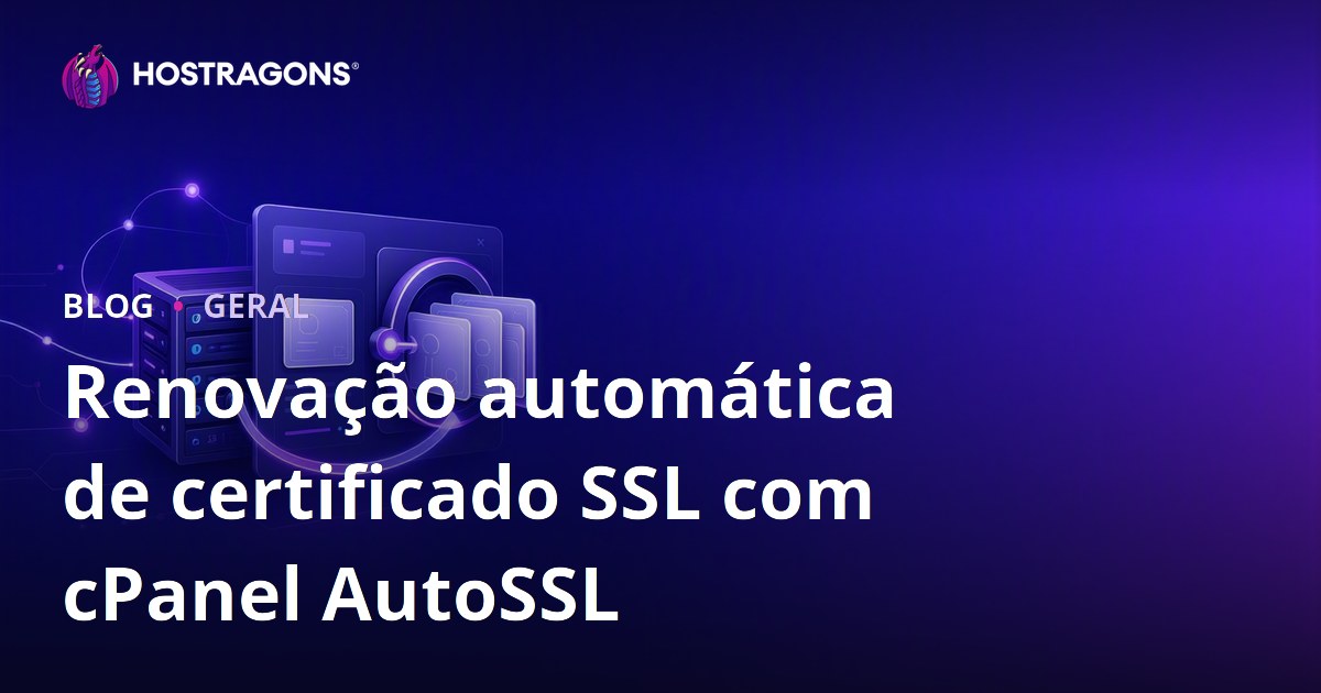 Renovação automática de certificado SSL com cPanel AutoSSL