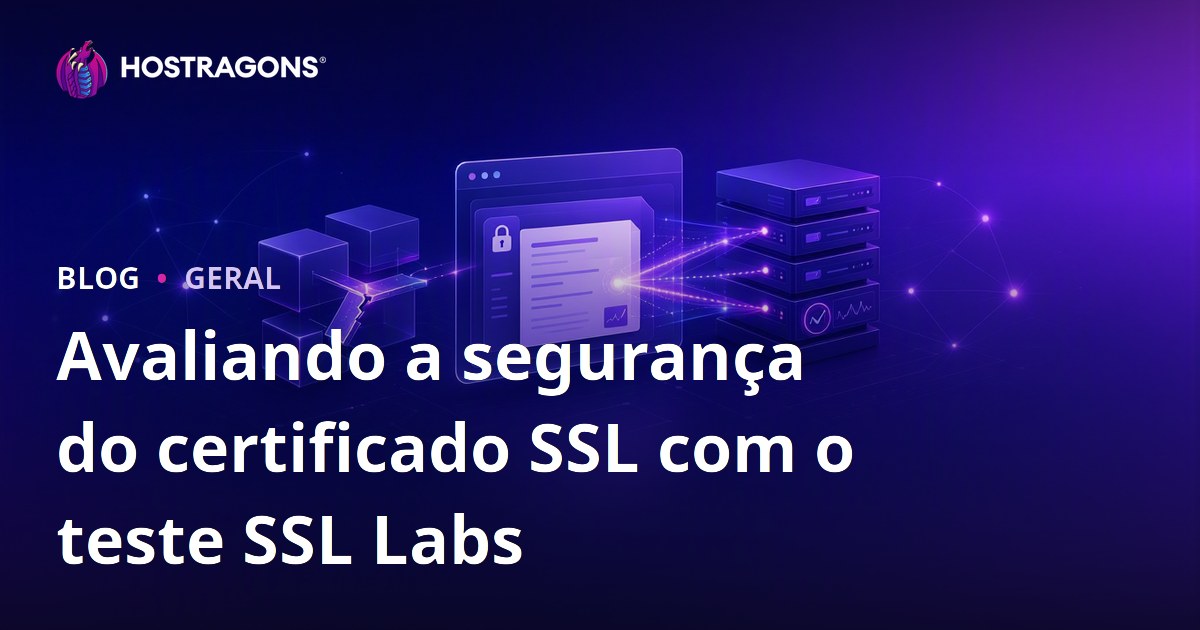 Avaliando a segurança do certificado SSL com o teste SSL Labs