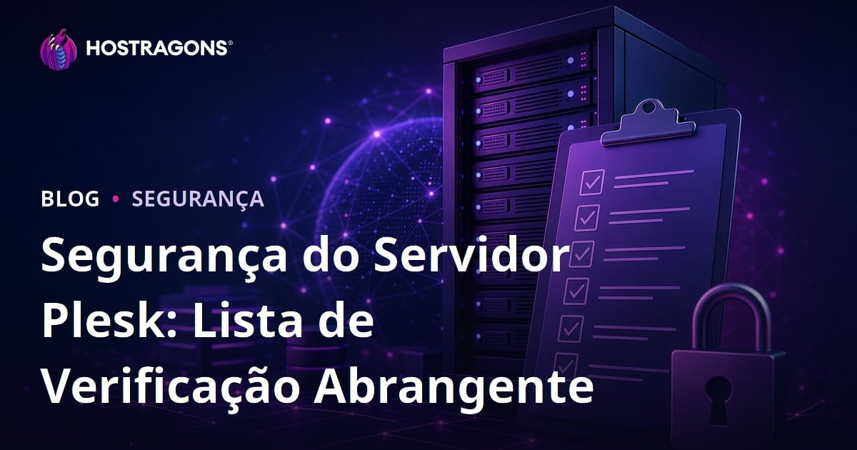 Segurança do Servidor Plesk: Lista de Verificação Abrangente
