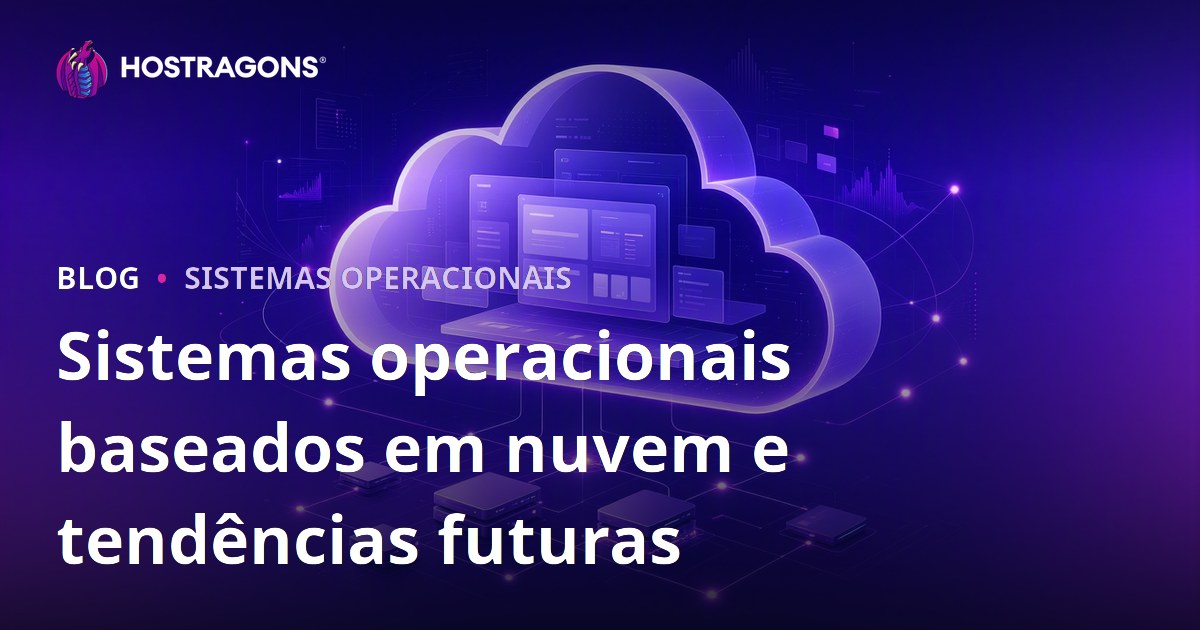 Sistemas operacionais baseados em nuvem e tendências futuras