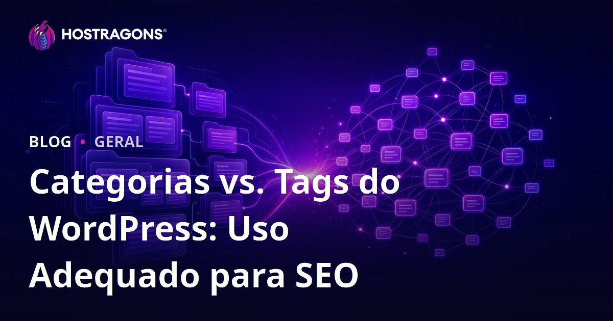 Categorias vs. Tags do WordPress: Uso Adequado para SEO