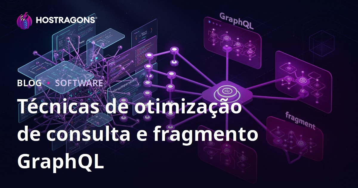 Técnicas de otimização de consulta e fragmento GraphQL