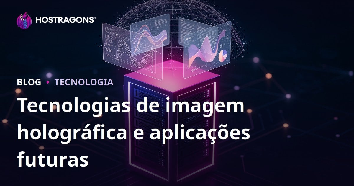 Tecnologias de imagem holográfica e aplicações futuras