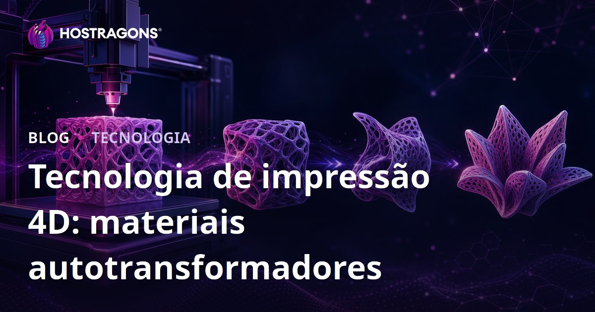 Tecnologia de impressão 4D: materiais autotransformadores