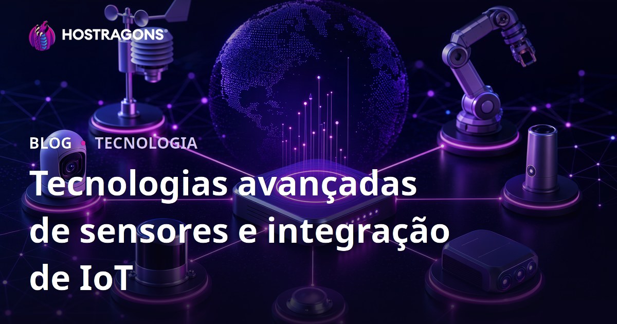 Tecnologias avançadas de sensores e integração de IoT
