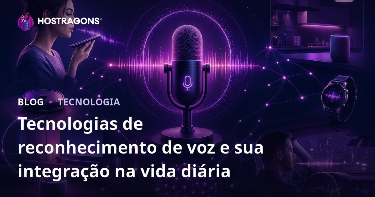 Tecnologias de reconhecimento de voz e sua integração na vida diária