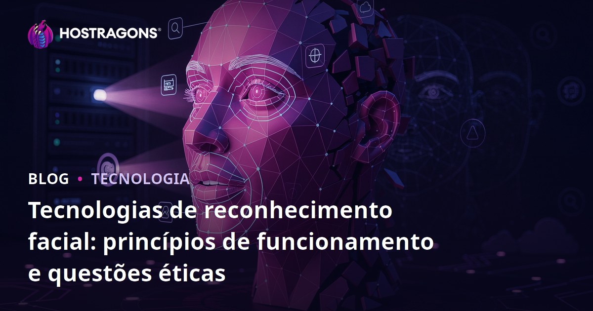 Tecnologias de reconhecimento facial: princípios de funcionamento e questões éticas